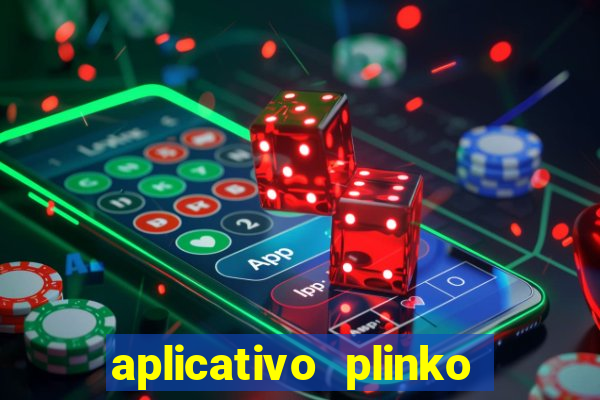 aplicativo plinko paga mesmo